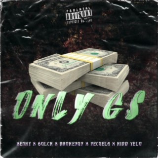 Only G's (feat. 6glck, Brokesus, Secuela & Kidd Yelo)