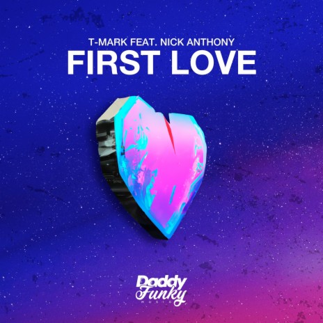 First Love ft. Nick Anthony