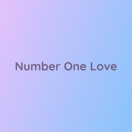 Number One Love | Boomplay Music