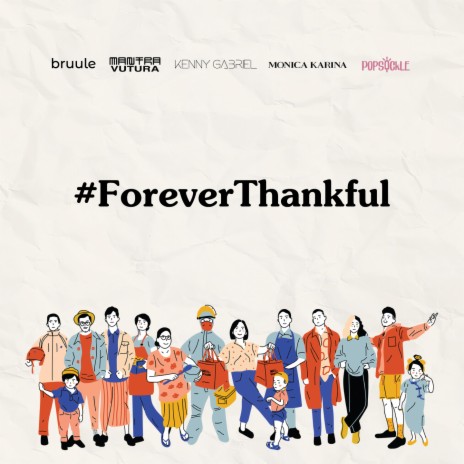 #ForeverThankful ft. Kenny Gabriel, Monica Karina, Popsickle & Bruule | Boomplay Music