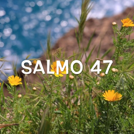 Salmo 47 | Boomplay Music