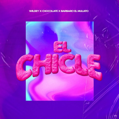 El Chicle ft. Chocolate MC & Barbaro El Mulato | Boomplay Music