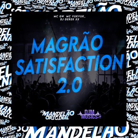 Magrao - Satisfaction 2.0 ft. Mc Vuk Vuk & DJ Derek xx | Boomplay Music