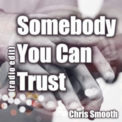 Somebody you can trust (Radio Edit) | Boomplay Music