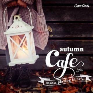 autumn cafe 〜music playing in cafe〜