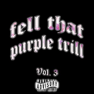 Fell that purple trill, Vol. 3