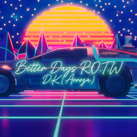 BetterDaysR.O.T.W | Boomplay Music