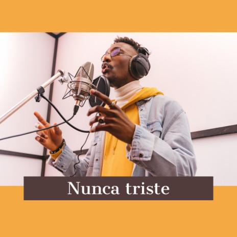 Nunca triste | Boomplay Music