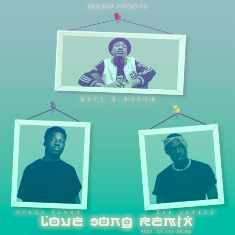 Love $ong Remix (feat. Afezi Perry & Cee Levelz) | Boomplay Music