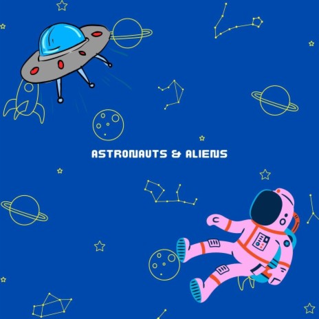 Astronauts & Aliens | Boomplay Music