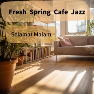 Fresh Spring Cafe Jazz