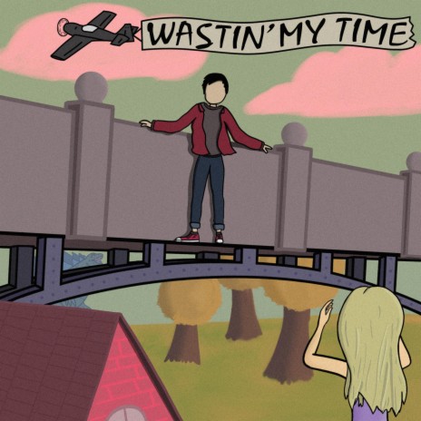 Wastin' My Time | Boomplay Music