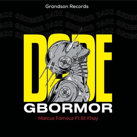 DADE GBORMOR ft. Eli Khay | Boomplay Music