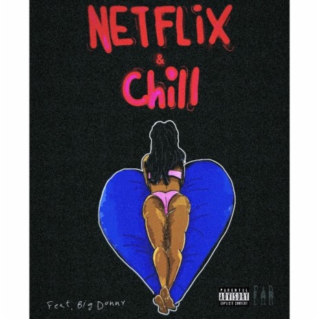 Netflix & chill ft. Big Donny | Boomplay Music