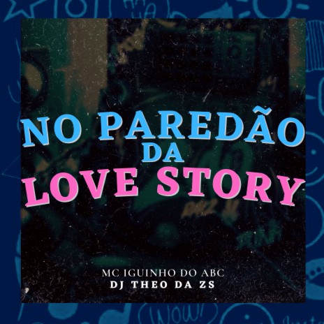 No Paredão da Love Story ft. MC Iguinho do ABC | Boomplay Music