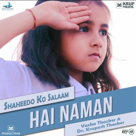 Hai Naman - Shaheedo Ko Salaam ft. Dr. Krupesh Thacker | Boomplay Music