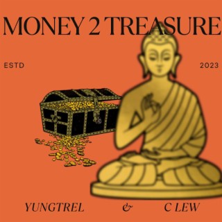 Money 2 Treasure ft. C lew lyrics | Boomplay Music