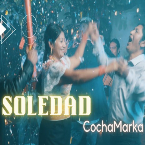 COCHAMARKA SOLEDAD | Boomplay Music