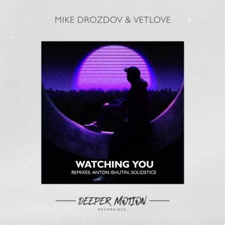 Watching You (Solidstice Remix) ft. VetLove