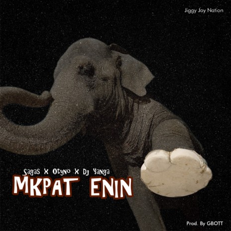 Mkpat Enin ft. Dj Yanga & Otyno | Boomplay Music