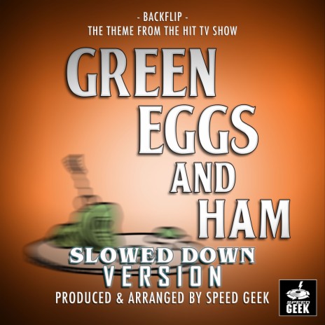 Backflip (From Green Eggs And Ham) (Slowed Down Version) | Boomplay Music