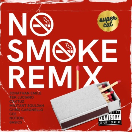 No Smoke (Supercut) ft. Tek Luciano, Caktuz, Militant Souljah, Chris Cargnello & Cee | Boomplay Music