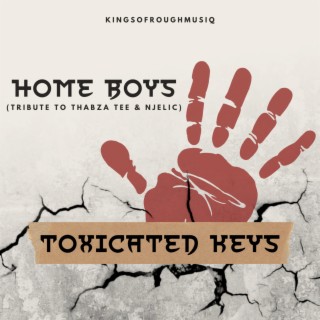 Home Boys (Tribute to Thabza Tee & Njelic)