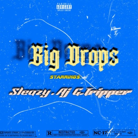 Big Drops ft. Aj Da Impressor & Sleazy | Boomplay Music