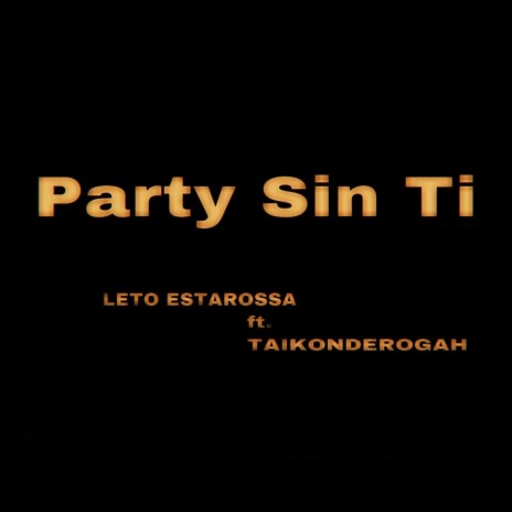 Party Sin Ti ft. Taikonderogah | Boomplay Music