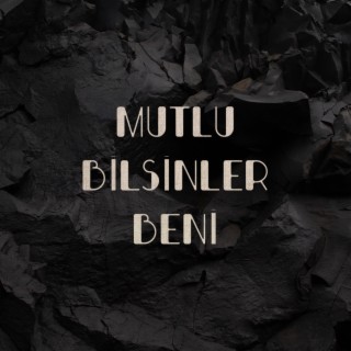 Mutlu Bilsinler Beni