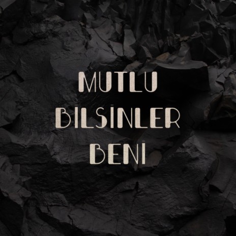 Mutlu Bilsinler Beni | Boomplay Music