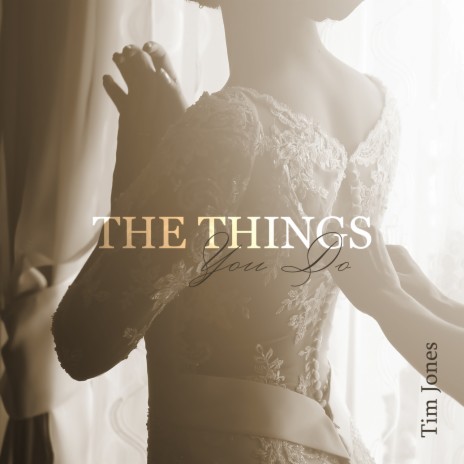 The Things We Do | Boomplay Music