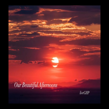 Our Beautiful Afternoons (GHP remix) | Boomplay Music