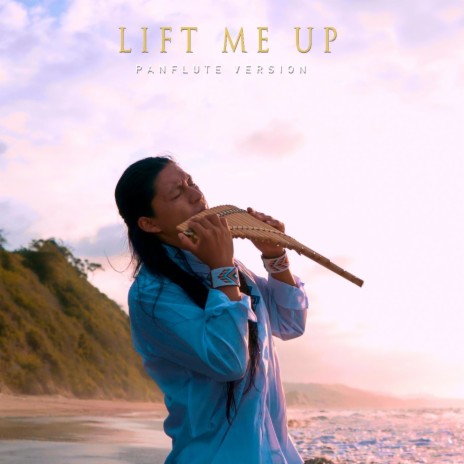 Lift Me Up (Panflute Version) | Boomplay Music