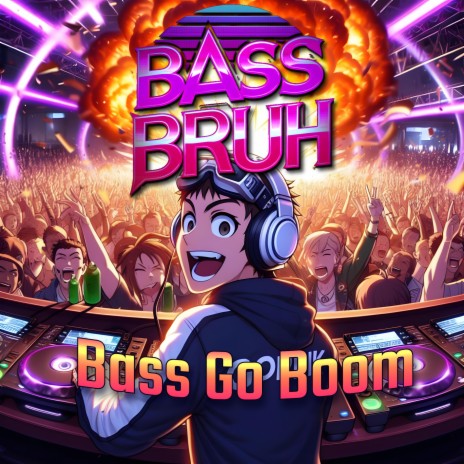 Bass Go Boom (Original) | Boomplay Music