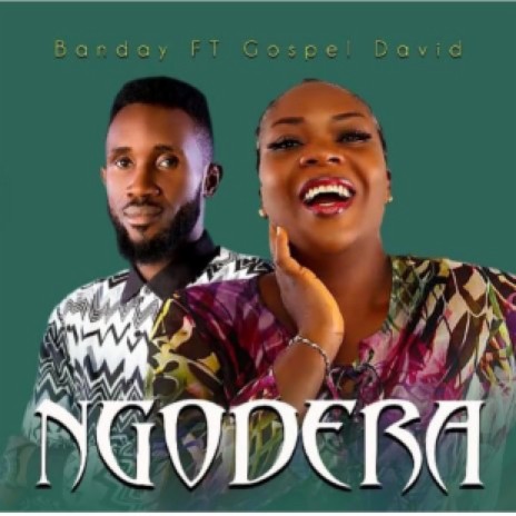 NGODERA ft. Gospel David | Boomplay Music