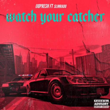 Watch Your Catcher (feat. Slimrado) 🅴 | Boomplay Music