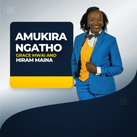 Amukira Ngatho ft. Hiram Maina | Boomplay Music