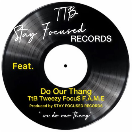 Do Our Thang ft. Focu$ F.A.M.E | Boomplay Music