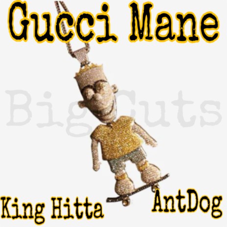 Gucci Mane ft. Antdog | Boomplay Music