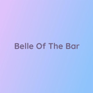 Belle Of The Bar