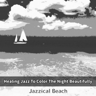 Healing Jazz To Color The Night Beautifully