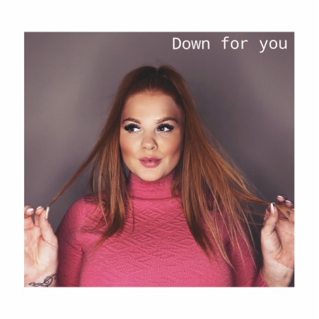 Down for you | Boomplay Music