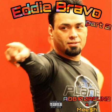 Eddie Bravo part 2 ft. Mee$h