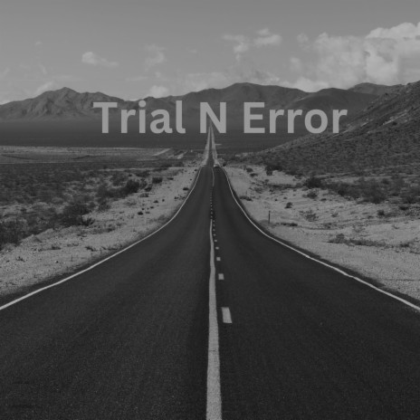 Trial N Error | Boomplay Music