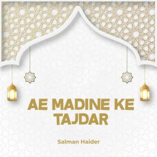 Ae Madine ke Tajdar