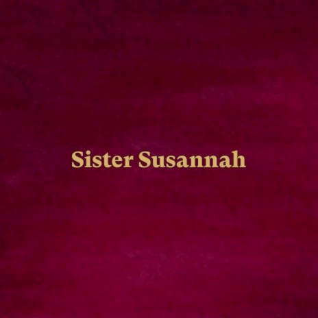 Sister Susannah | Boomplay Music