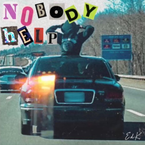 Nobody Help | Boomplay Music