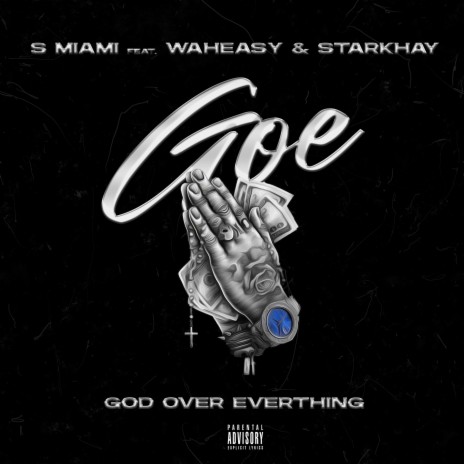 GOE (GOD Over Everything) ft. Waheasy & Starkhay | Boomplay Music