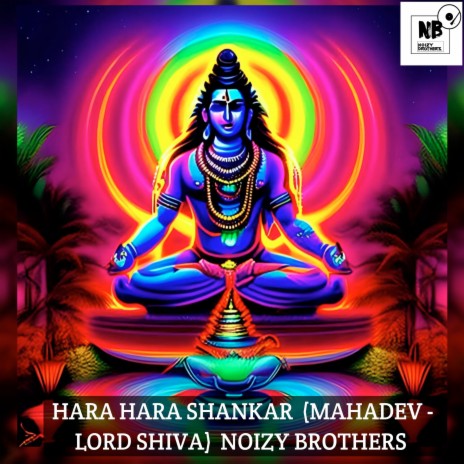 Hara Hara Shankar (Mahadev - Lord Shiva)